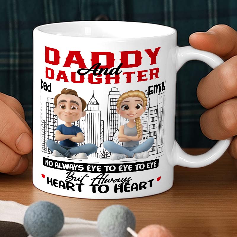 Personalized Daddy & Daughter Mug – Heart to Heart, Not Always Eye to Eye