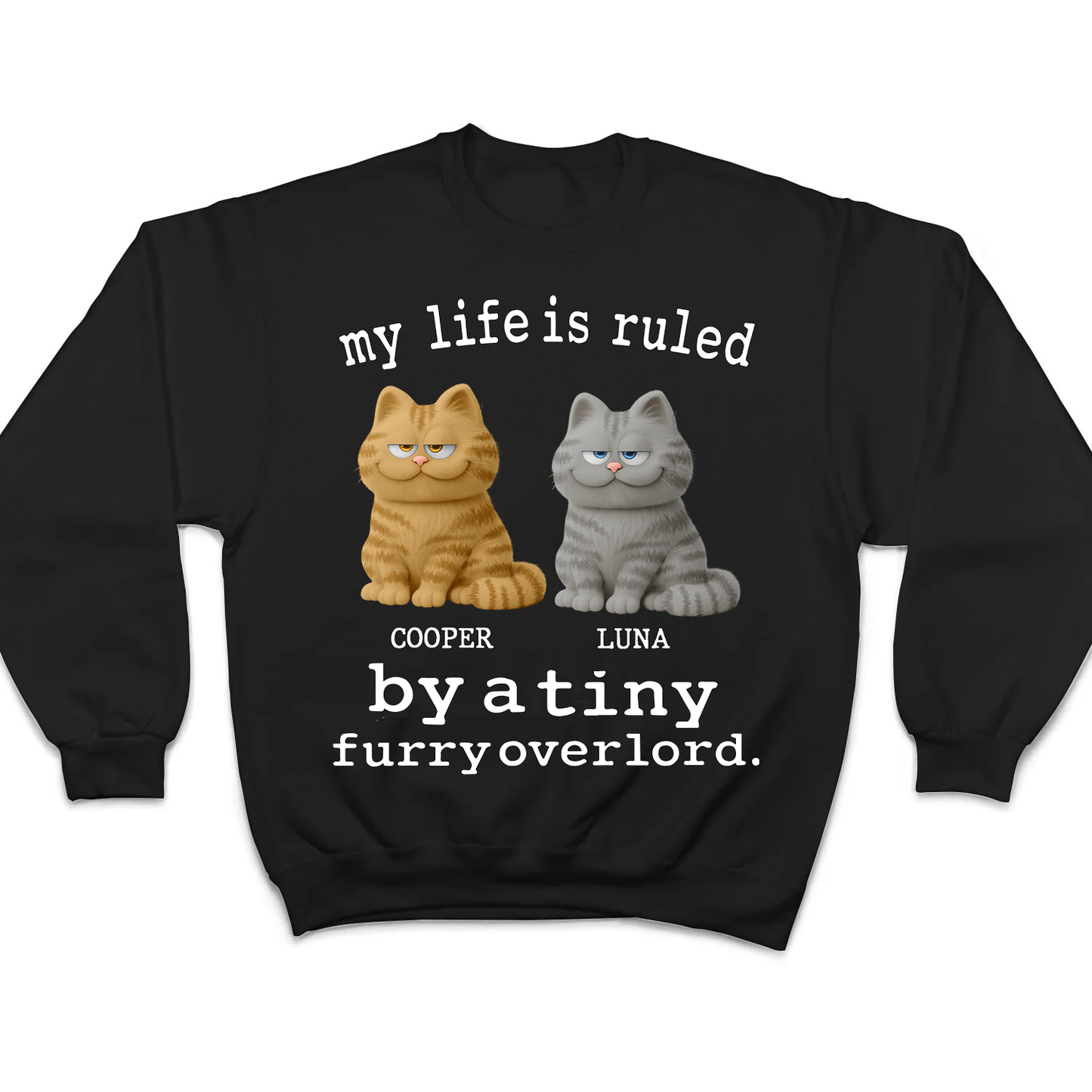 Personalized Cat T-shirt, Hoodie, Sweatshirt – My Life Is Ruled by a Tiny Furry Overlord
