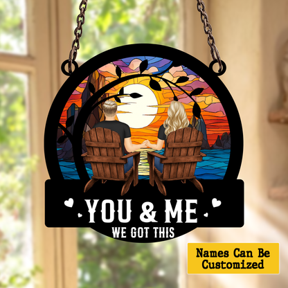 Personalized Couple Suncatcher Hanging Sign – You & Me We Got This