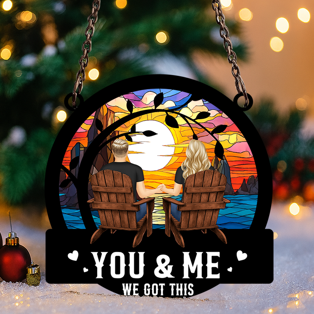 Personalized Couple Suncatcher Hanging Sign – You & Me We Got This