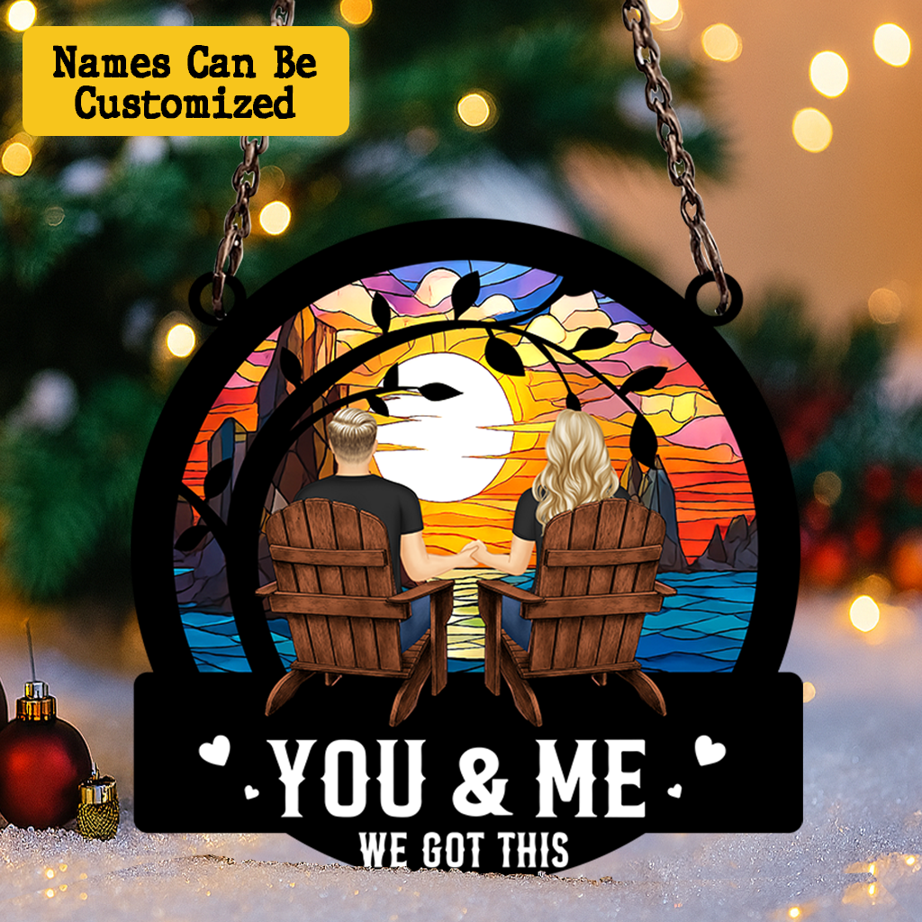 Personalized Couple Suncatcher Hanging Sign – You & Me We Got This